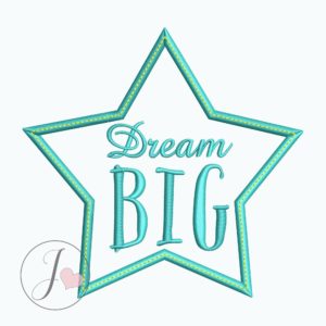 Star "Dream Big" Applique Design - Joy Of Embroidery